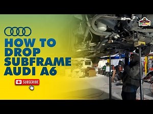 How to Drop a Subframe Audi A6