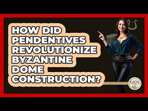 How Did Pendentives Revolutionize Byzantine Dome Construction?