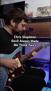 Chris Stapleton - Devil Always Made Me Think Twice #bluesguitar