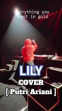 "LILY" [ Original + Cover ] Emily Hollow PUTRI ARIANI #putriariani #alanwalker #alanwalkermusic