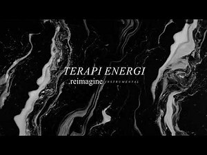 .reimagine : instrumental | TERAPI ENERGI