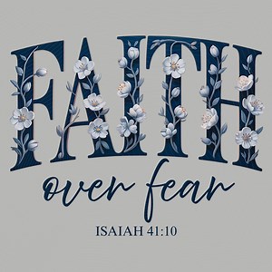 Faith Over Fear Isaiah 41:10 Foral PNG, Christian Bible Verse Png, Jesus Quote Png, Religious Mom Png, Christian Song Lyrics, Gift. - Etsy