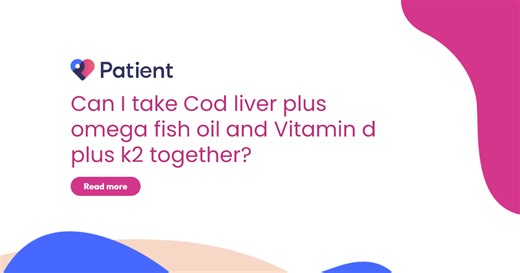 Can I take Cod liver plus omega fish oil and Vitamin d plus k2 together?
