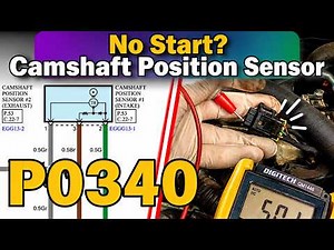 How to Test & Fix P0340 Camshaft Position Sensor "A" Circuit Fault Code |Fix Engine Starting Problem