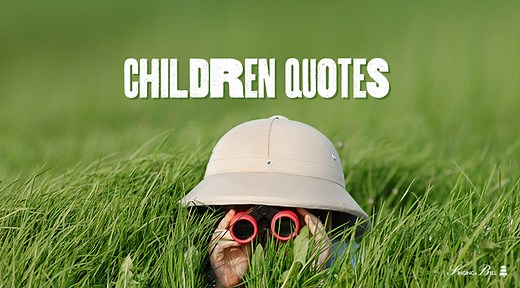 80 Famous Quotes About Children | Invaluable Treasures