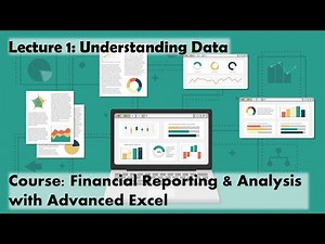 Lecture 1: Understanding Data (Course: Financial Reporting & Analysis with Advanced Excel)