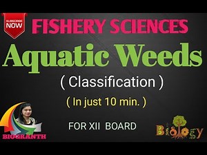 Fisheries Aquatic weeds classifications(12th Board)