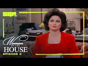 Women of the House | Episode 5 | You Talk Too Much