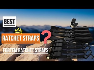 Best Ratchet Straps? FORTEM Heavy-Duty Tie Down Straps Ultimate Review & Guide