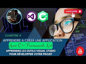 Chapitre 4 - Apprendre les Outils Visual Studio pour Développer Votre Projet !