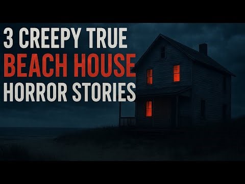 3 Creepy true Beach house Horror stories