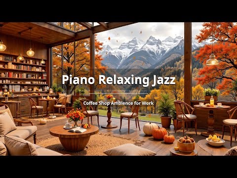 NO ADS | Warm Jazz Music at Cozy Fall Coffee Shop Ambience - Start Your Day with Jazz Relaxing Music