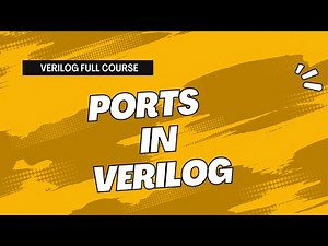 Day 5: Understanding Ports in Verilog | 60-Day Verilog Workshop || All about VLSI