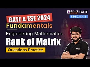GATE 2024 | Engineering Mathematics | Rank of Matrix - Questions Practice | BYJU'S GATE
