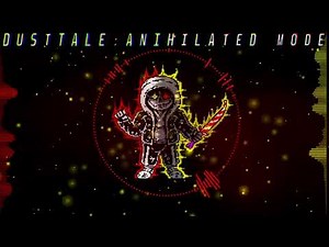 Dusttale:annihilated mode(hard mode*3)-The Ultra Murderer