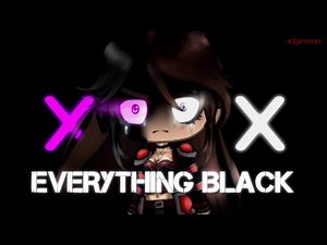 Everything Black [GLMV/MEME?] //Gacha Life Tweening\\\\ (muted, check description)