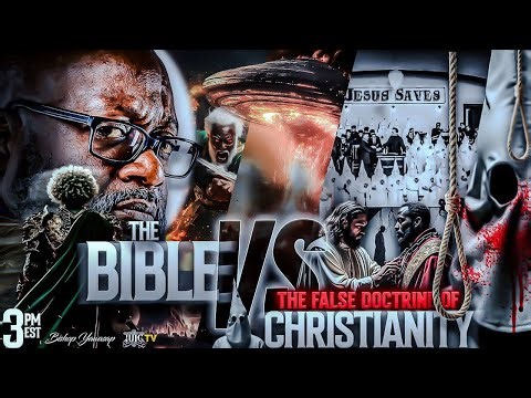 THE BIBLE VS THE FALSE DOCTRINE OF CHRISTIANITY