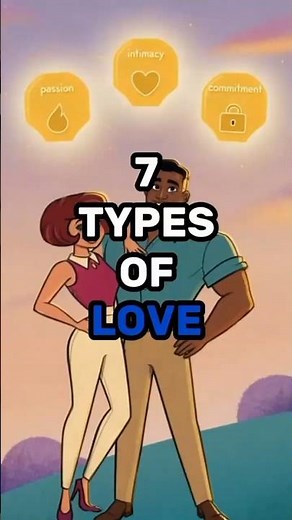 7 Types of Love (Psychology Explained)