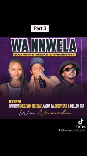 5.9K views · 147 reactions | Wa Nnwela - Shebeshxt, Zoli White Smoke & Bayor97 ft Naqua, Smeazy On The Beat, Buddy Sax & Mellow SA | Limpopo music lyrics | Facebook