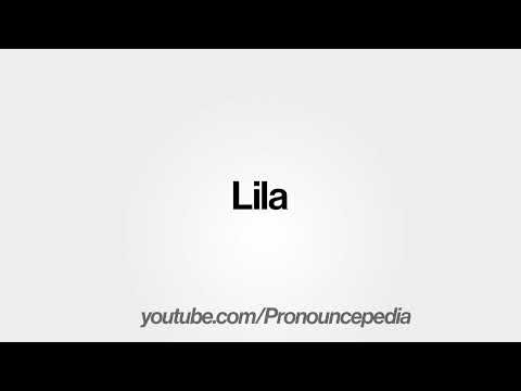 How To Pronounce Lila