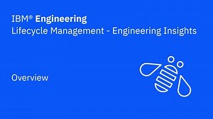 Engineering Insights overview - IBM Engineering Lifecycle Management