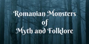 Romanian Monsters of Myth and Folklore #Im4Ro - Patricia Furstenberg, Writer of Historical Fiction, Children's Books