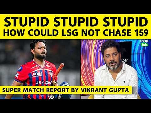 🔴SUPER MATCH REPORT BY VIKRANT GUPTA: This defeat for LSG is IMPOSSIBLE to digest | IRRESPONSIBLE...