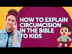 How to Explain Circumcision in the Bible to Kids
