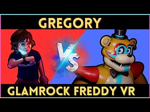 GREGORY VS GLAMROCK FREDDY VR