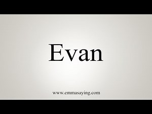 How To Say Evan