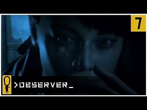👁 DON'T LEAVE ME 👁 - OBSERVER Gameplay Ep 7 - Let's Play OBSERVER Walkthrough