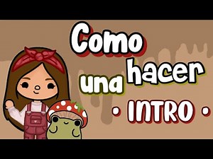 Cómo hacer una Intro? 🧐🍄 - Tutorial ✨ - •Toca Flavi•