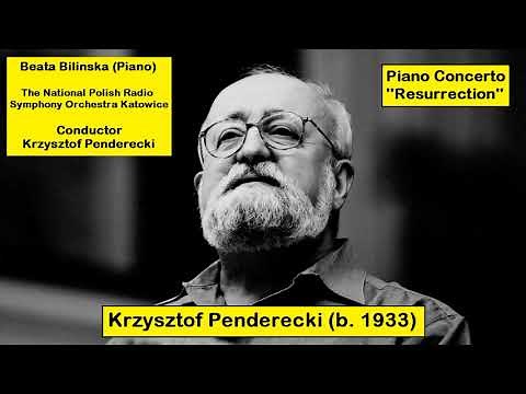 Krzysztof Penderecki (b. 1933) - Piano Concerto ''Resurrection''