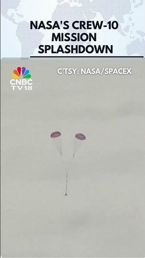 WATCH: NASA's Crew-10 Mission Ends With Successful Splashdown | SpaceX | NASA Astronauts | N18G
