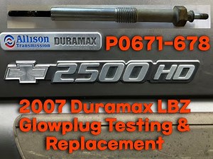 P0671-P0678 Glowplug Codes LBZ Duramax Diagnostic and Replacement