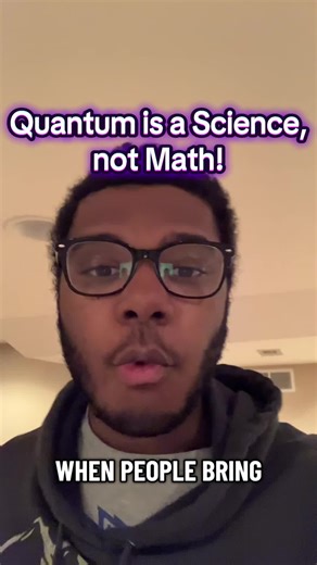 #greenscreen Quantum is a Science, not Math! Share this video! Check out my algebra guide for STEM (link in bio)!