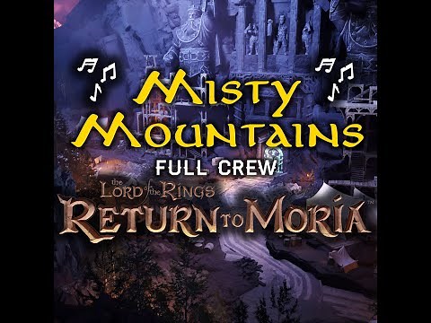 Misty Mountains Cold | Full Dwarf Crew | Lord of the Rings: Return to Moria Shanty