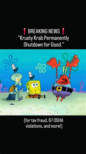 MrWeast on Instagram: "About time Krab's pays the price 😂 . . #spongebobsquarepants #spongebobmemes #memes #funny #squidward #mrkrabs #krustykrab #closed #news #newsupdate #relatable #fypageシ #crashout #shutdown #osha #taxes"