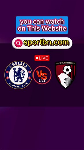 Chelsea vs Bournemouth Live Stream: Premier League Clash