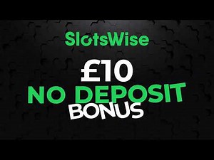 £10 No Deposit Bonus - Best Casino Bonuses at SlotsWise