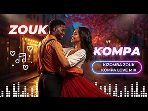 Ultimate Kizomba Zouk Kompa Mix 💖 Romantic Caribbean Dance Vibes 2025