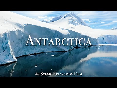 Antarctica 4K - Scenic Relaxation Film With Calming Music