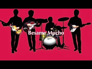 Besame Mucho - The Beatles karaoke cover