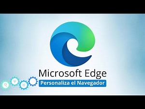 Cómo Configurar el Navegador Microsoft Edge. Tutorial Paso a Paso