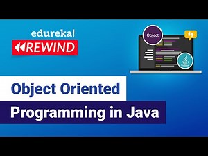 Object Oriented Programming in Java | Java OOPs Concepts | Edureka | Web Dev Rewind - 2