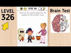 Brain Test Level 326 Time For The Candy Inspection. All Candies To The Mother, Now!