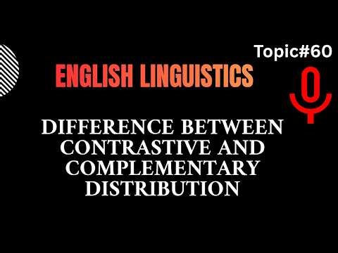 Difference Between Contrastive and Complementary Distribution in English Linguistics