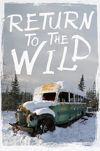 Return to the Wild - The Chris McCandless Story