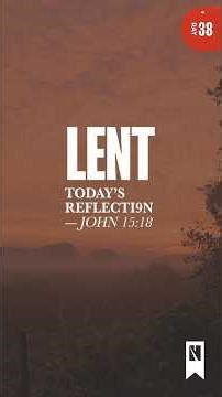 Lent Friday Daily Devotional Gospel of John 15 18 Song Its Your Blood