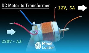 Mind Luster - Learn Make 220v to 12V 5 Amps Supply using DC Motor as Transformer